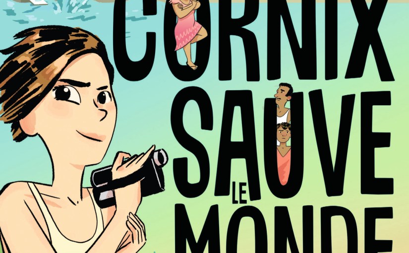Armande Cornix sauve le monde (enfin,&nbsp;presque)